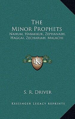 The Minor Prophets: Nahum, Habakkuk, Zephaniah, Haggai, Zechariah, Malachi