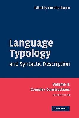 Language Typology and Syntactic Description, Vol. 2: Complex Constructions