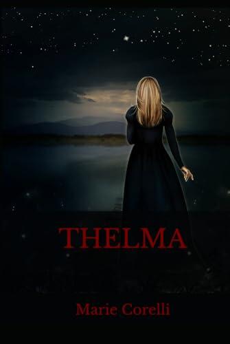 THELMA: A Victorian Tale of Innocence, Passion, and Betrayal