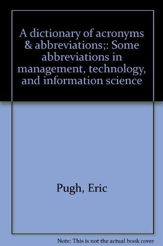 A Dictionary of Acronyms & Abbreviations (Some Abbreviations in Management, Technology, and Information Science)