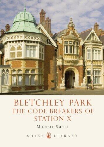 Bletchley Park: The Code-breakers of Station X (Shire Library) by Michael Smith (9-Jan-2013) Paperback
