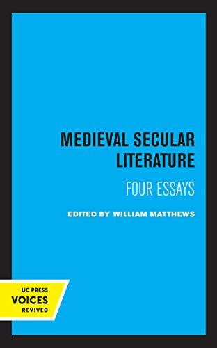 Medieval Secular Literature: Four Essays (Center for Medieval and Renaissance Studies, UCLA)