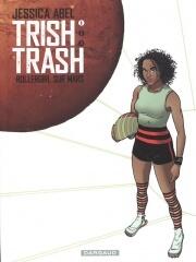 Trish Trash: Rollergirl sur Mars