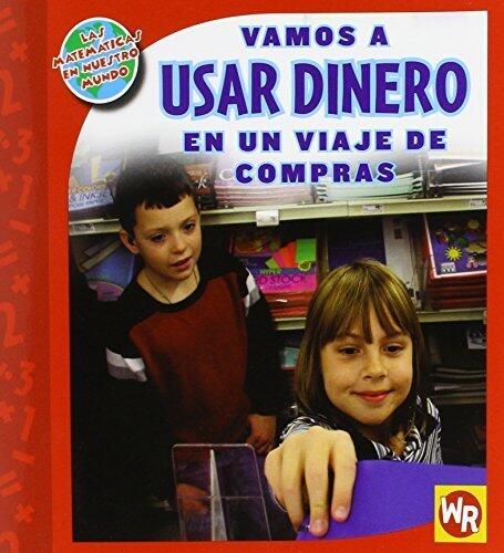 Vamos a Usar Dinero en un Viaje de Compras (Las Matemáticas en Nuestro Mundo: Nivel 2)