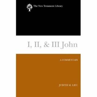 I, II, & III John: A Commentary