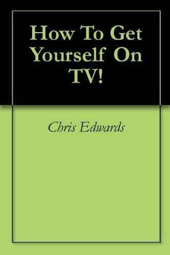 How To Get Yourself On TV!