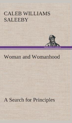 Woman and Womanhood: A Search for Principles