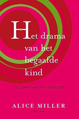 Het drama van het begaafde kind : op zoek naar het ware zelf