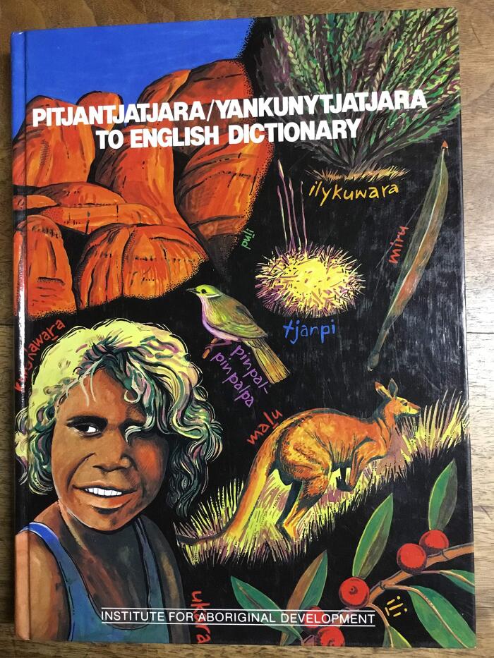 Pitjantjatjara/Yankunytjatjara to English Dictiona: Revised Second Edition