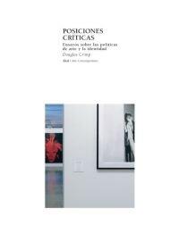 Posiciones Críticas: Ensayos sobre las Políticas de Arte y la Identidad