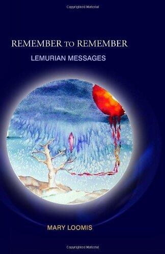 Remember To Remember: Lemurian Messages