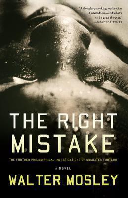 The Right Mistake: The Further Philosophical Investigations of Socrates Fortlow