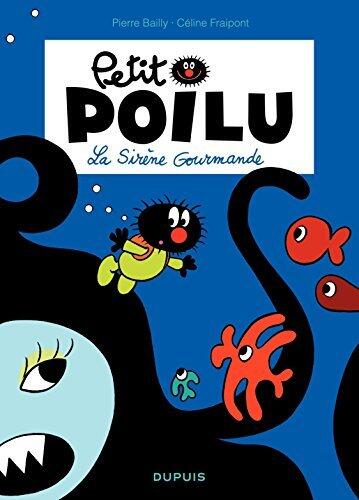 Petit Poilu – tome 1 - La sirène gourmande
