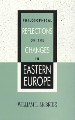 Philosophical Reflections on the Changes in Eastern Europe