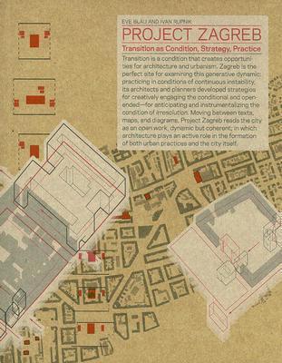 Project Zagreb: Transition as Condition, Strategy, Practice