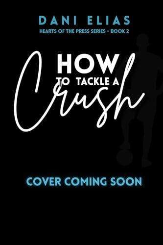 How To Tackle A Crush