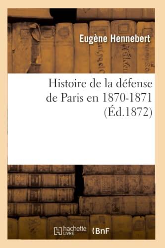 Histoire de la Défense de Paris en 1870-1871