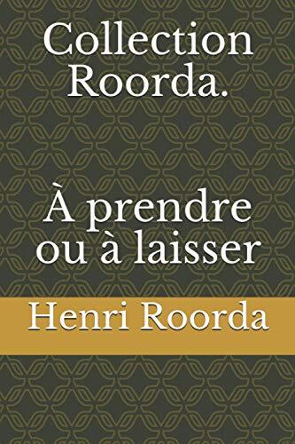 Collection Roorda. À prendre ou à laisser