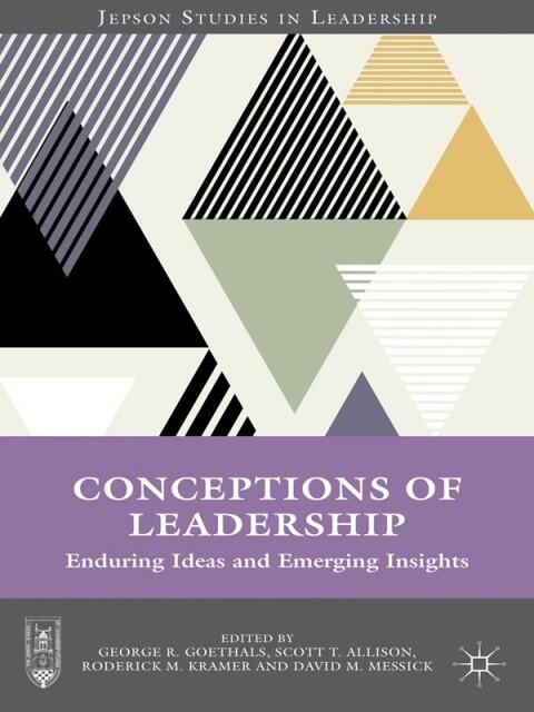 Conceptions of Leadership: Enduring Ideas and Emerging Insights