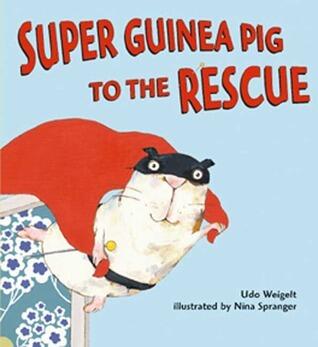 Super Guinea Pig to the Rescue