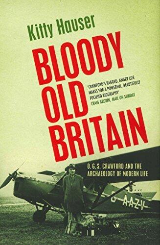 Bloody Old Britain: O.G.S. Crawford and the Archaeology of Modern Life