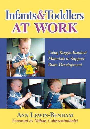 Infants and Toddlers at Work: Using Reggio-inspired Materials to Support Brain Development