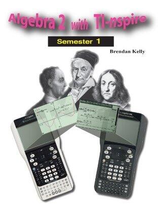 Algebra 2 with TI-nspire: Semester 1