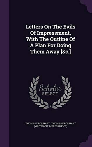 Letters On The Evils Of Impressment, With The Outline Of A Plan For Doing Them Away [&c.]