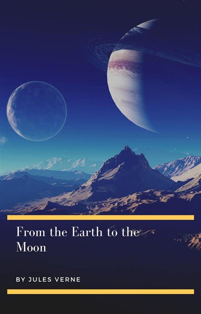 From the Earth to the Moon: Illustrated Edition