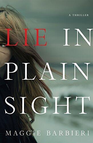 Lie in Plain Sight: A Thriller
