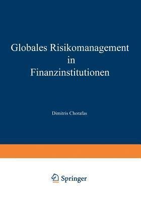 Globales Risikomanagement in Finanzinstitutionen: Technologische Herausforderungen und Intelligente Technik