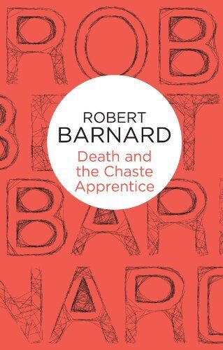 Death and the Chaste Apprentice: A Charlie Peace Novel 1