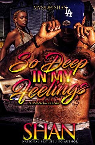 So Deep in My Feelings: A Hood Love Tale