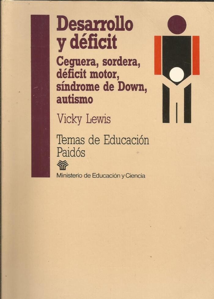 Desarrollo Y Deficit/ Development and Handicap: Ceguera, Sordera, Deficit Motor, Sindrome de Down, Autismo / Blindness, Deafness, Motor Handicap, ... / Education Subjects)