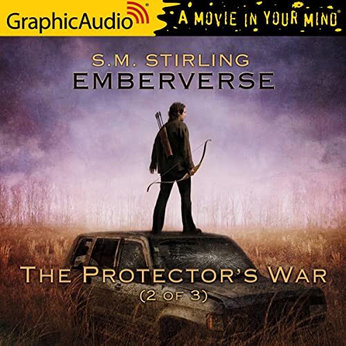The Protector's War (2 of 3) [Dramatized Adaptation]: Emberverse 2