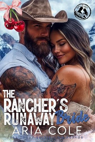 Die flüchtige Braut des Ranchers