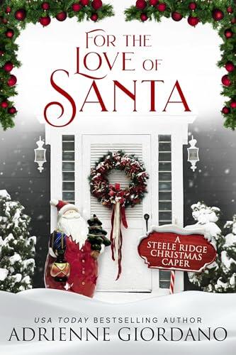 For the Love of Santa : A Holiday Romance Novella