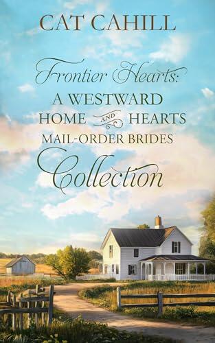 Frontier Hearts: A Westward Home and Hearts Mail-Order Brides Collection