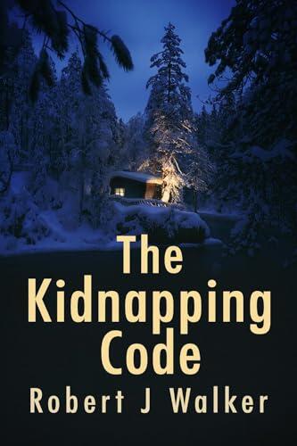 The Kidnapping Code: A Small Town Riveting Kidnapping Mystery Thriller