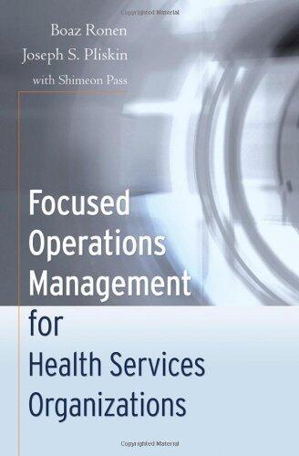 Focused Operations Management for Health Services Organizations: Linking Efficiency and Productivity