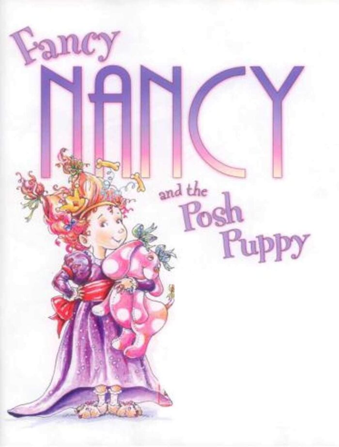 Fancy Nancy and the Posh Puppy V2: kids books ages 3-5