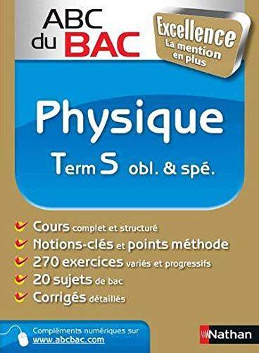 ABC DU BAC EXCELLENCE PHYSIQUE TERM S OBL & SPEC 2011