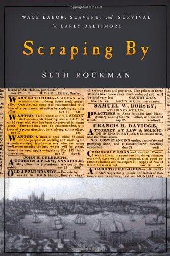 Scraping By: Wage Labor, Slavery, and Survival in Early Baltimore (Studies in Early American Economy and Society from the Library Company of Philadelphia)