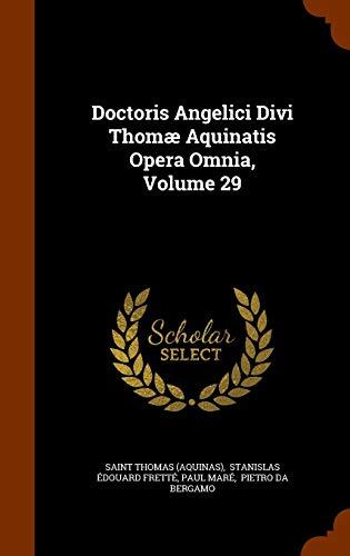 Doctoris Angelici Divi Thomæ Aquinatis Opera Omnia, Volume 29
