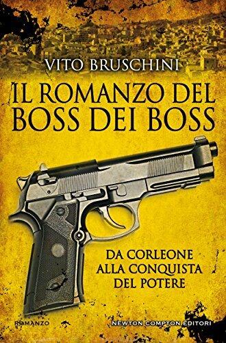 Il Romanzo del Boss dei Boss: Da Corleone Alla Conquista del Potere