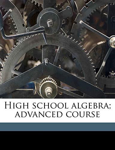 High School Algebra: Advanced Course