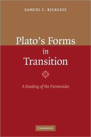 Plato's Forms in Transition: A Reading of the Parmenides