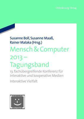 Mensch & Computer 2013 - Workshopband: 13. Fach�bergreifende Konferenz F�r Interaktive Und Kooperative Medien