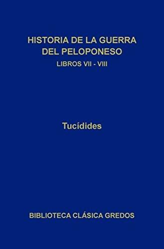 Historia de la Guerra del Peloponeso: Libros VII-VIII (Biblioteca Clásica Gredos No. 173)