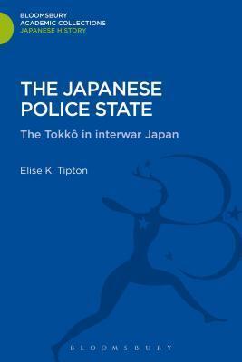 Japanese Police State: Tokko in Interwar Japan